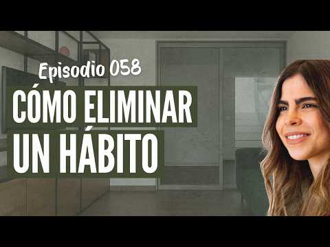 Por qué no puedes dejar ese hábito Ep. 058 El Podcast de Andreamente