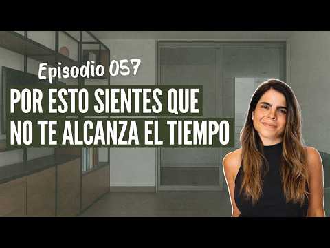 No te falta tiempo. Te falta esto. Ep. 057 El Podcast de Andreamente